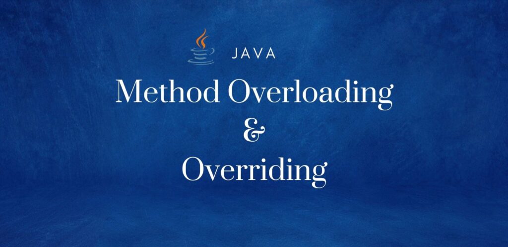 Overloading vs Overriding in Java: A Clear, No-Fluff Guide